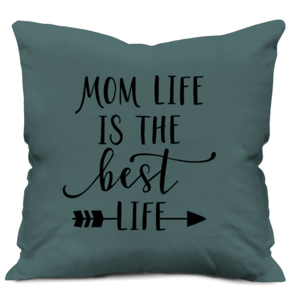 Mom Life is the best Life Quote Print Satin Cushion Cover