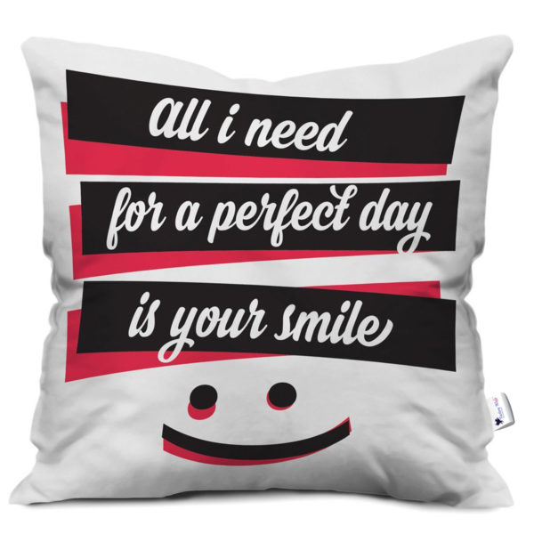 All I need Smile Satin Cushion Cover for Wedding Anniversary/Love
