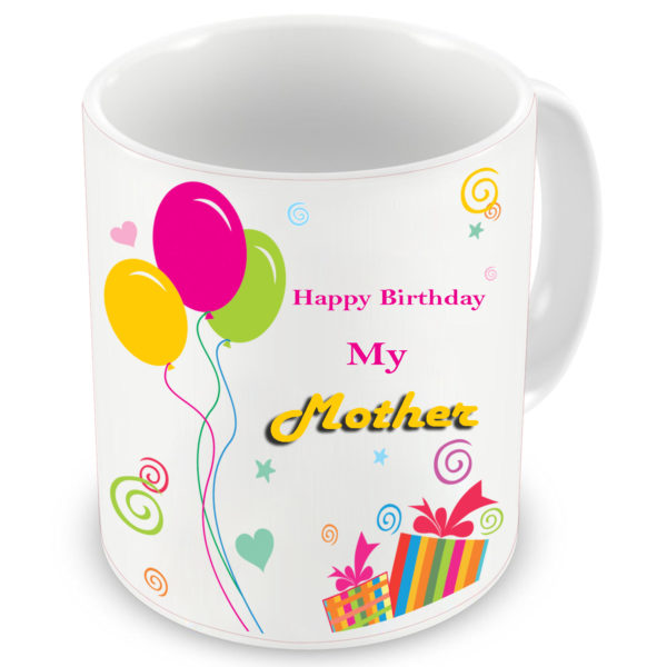 Happy Birthday My Mother Quote Printed Ceramic Mug