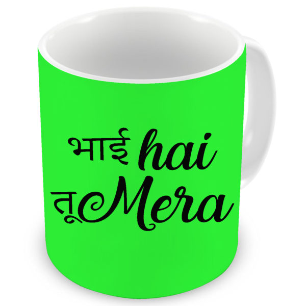 Bhai Hai Tu Mera Quote Printed Ceramic Mug