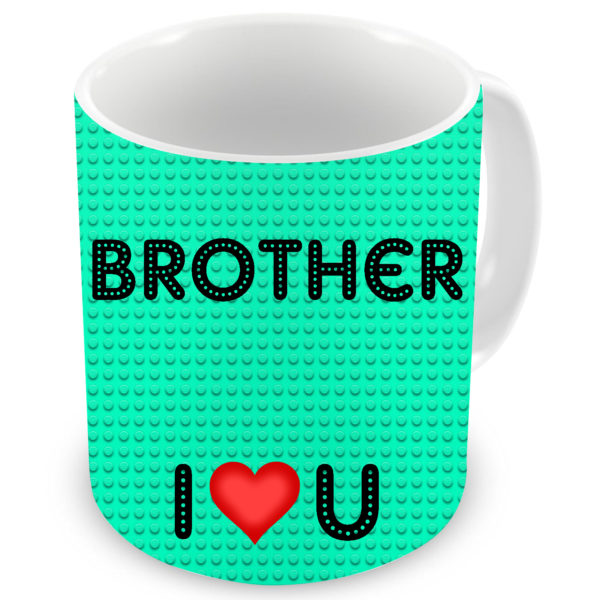Brother I Love You Quote Printed Ceramic Mug