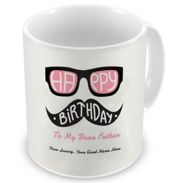 Happy Birthday to my Dear Father Quote Printed Ceramic Coffee Mug
