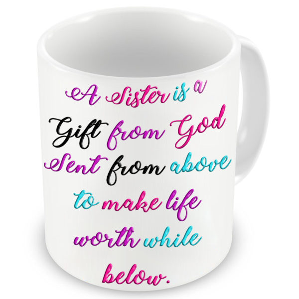 A Sister is a Gift from God Quote Printed Ceramic Mug
