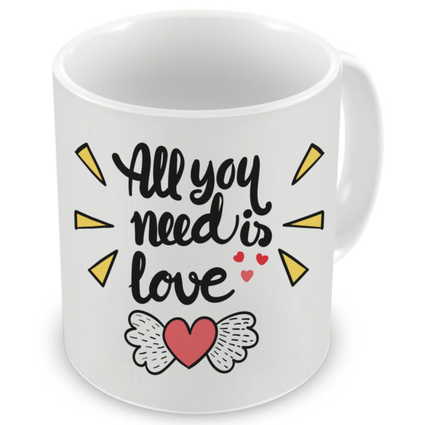 All You Need is Love Quote Printed Ceramic Mug